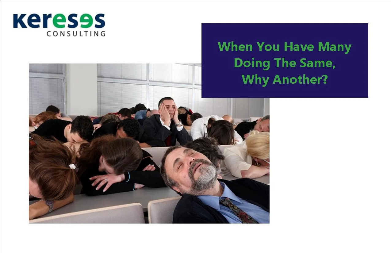 When You Have Many Doing The Same, Why Another?